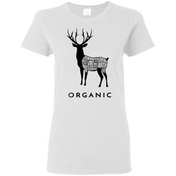 agr hunting deer is organic cuts of meat for hunters womens t-shirt