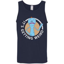 rick and morty mr meeseeks its getting weird men tank top