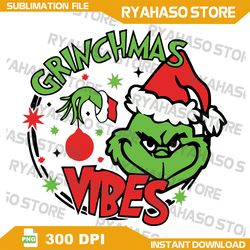 Grinchmas Vibes PNG, merry christmas png, grinch png, Christmas decorative ball png, xmas png,Instant Download