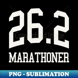 262 marathoner marathon runner running coach - instant png sublimation download - fashionable and fearless