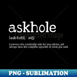 askhole definition - stylish sublimation digital download - vibrant and eye-catching typography
