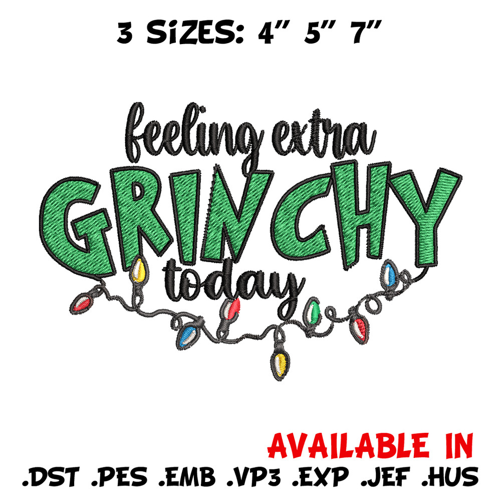 Feeling Extra Grinch Today Embroidery design, Grinch Christmas Embroidery, Logo shirt, Grinch design, Digital download..jpg