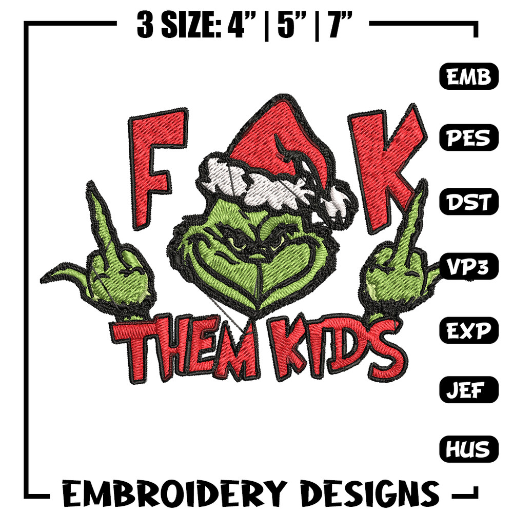 Grinch Fuck Them Kids Embroidery design, Grinch christmas Embroidery, Grinch design, Embroidery File, Instant download..jpg
