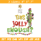 Grinch Is this jolly enough Noel merry christmas Embroidery design, Grinch Embroidery, Logo shirt, Digital download..jpg