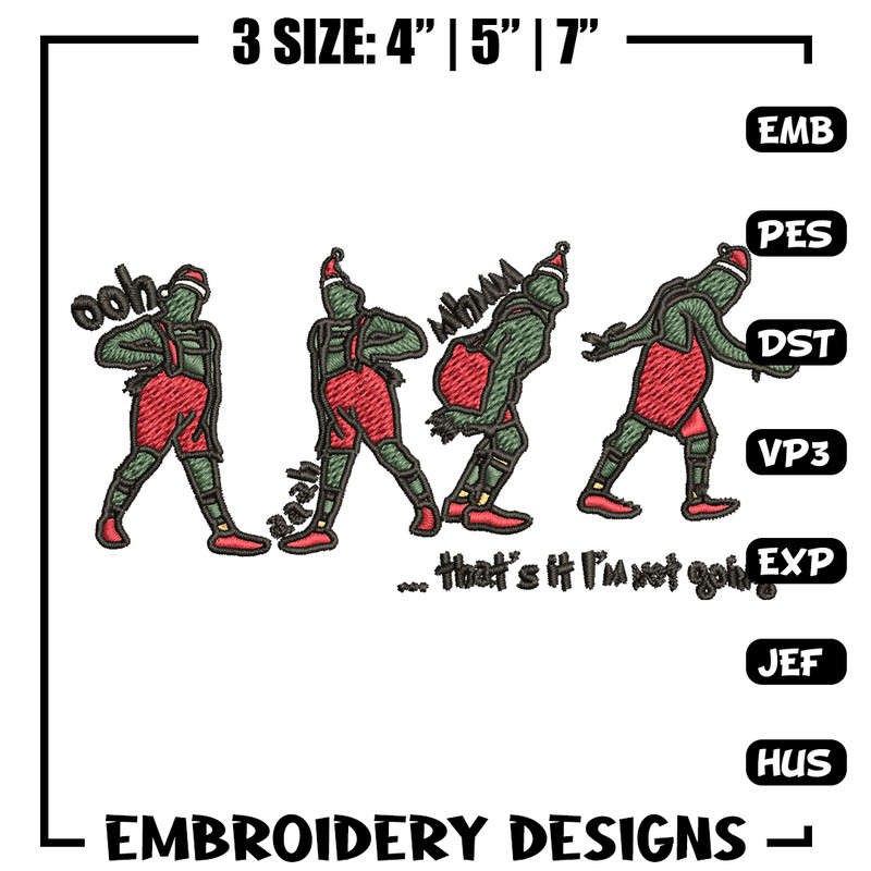 Grinch That's It I'm Not Going Embroidery design, Grinch Christmas Embroidery, Grinch design, Digital download..jpg