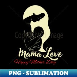 mama love - Exclusive Sublimation Digital File - Instantly Transform Your Sublimation Projects