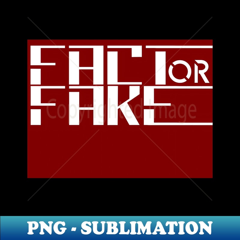 Fact Or Fallacy Lettering Lettering FACT or FAKE - Artistic Sublimation Digital File - | Inspire ...