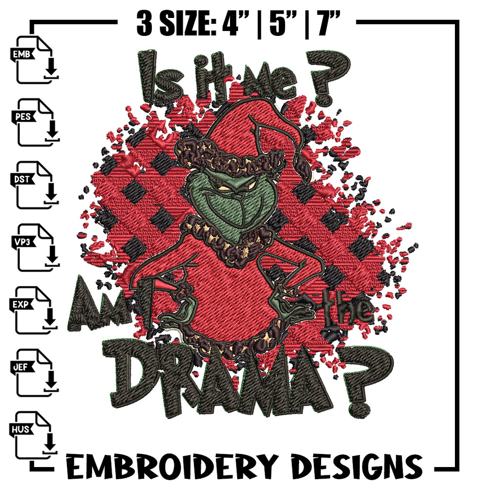 Is It Me Am I The Drama Grinch Christmas Embroidery design, Grinch christmas Embroidery, Grinch design, Instant download.jpg