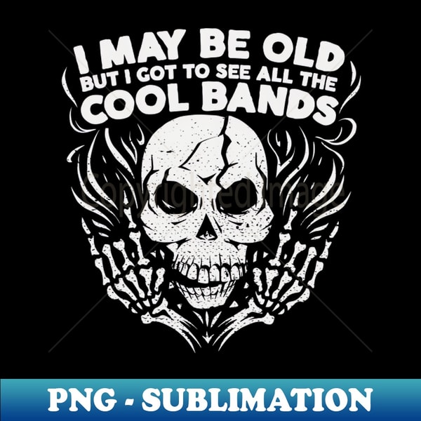 ZF-20231117-17814_I May Be Old But I Got to See All the Cool Bands Retro Music Lover Vintage Old School Skeleton Guitar Rock n Roll 4009.jpg