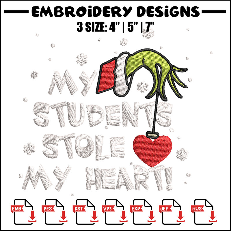My Students Stole My Heart Embroidery design, Grinch Christmas Embroidery, Grinch design, logo shirt, Digital download..jpg