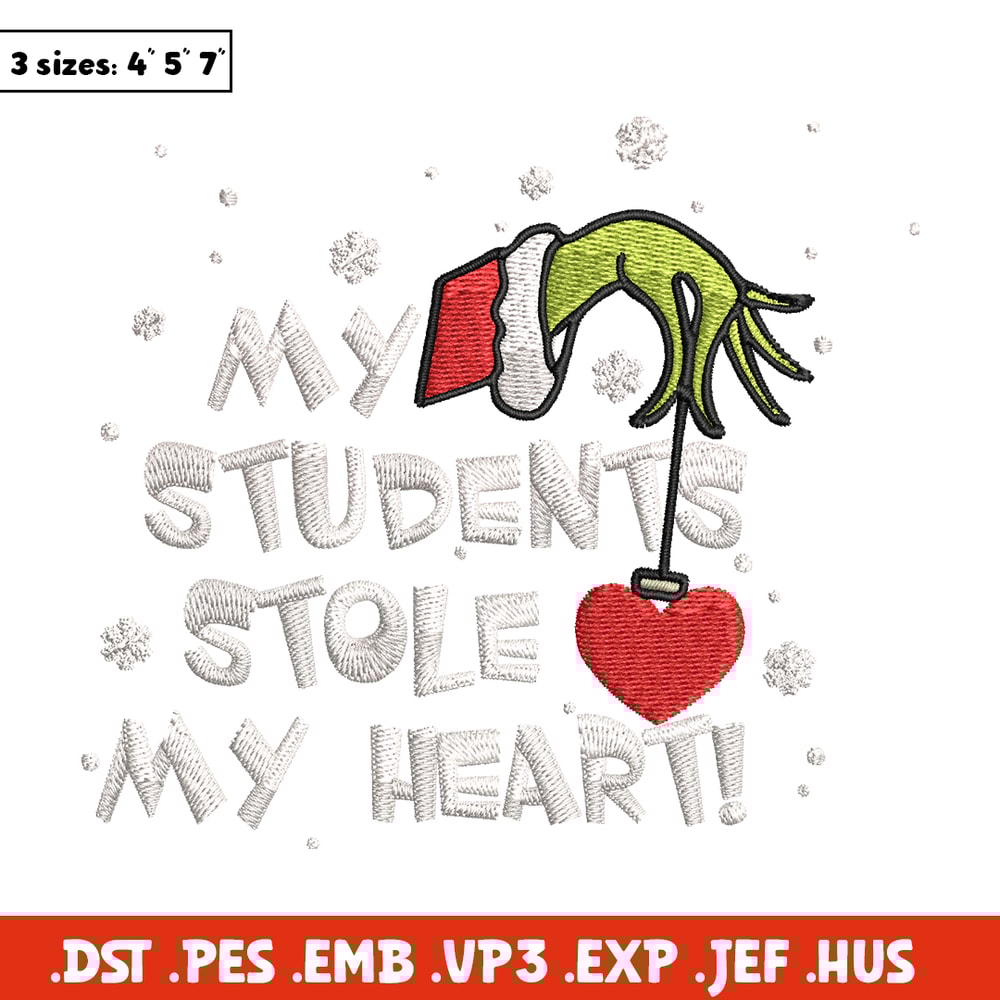My Students Stole My Heart Embroidery design, Grinch Christmas Embroidery, Grinch design, logo shirt, Digital download..jpg