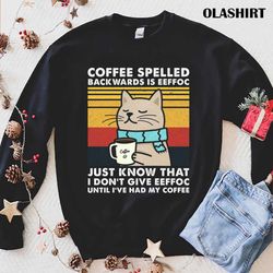 coffee spelled backwards is eeffoc, cats drink coffee t-shirt - olashirt