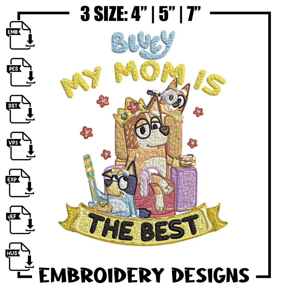 My Mom is the best Embroidery, Bluey cartoon Embroidery, Embroidery File, cartoon design, Digital download..jpg