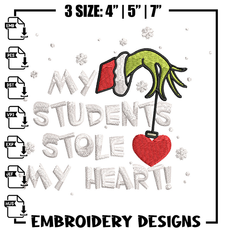 My Students Stole My Heart Embroidery design, Grinch Christmas Embroidery, Grinch design, logo shirt, Digital download..jpg