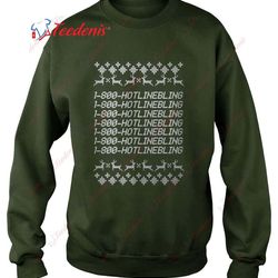 1 800 hotlinebling ugly christmas sweater shirt, womens christmas shirts wear love, share beauty