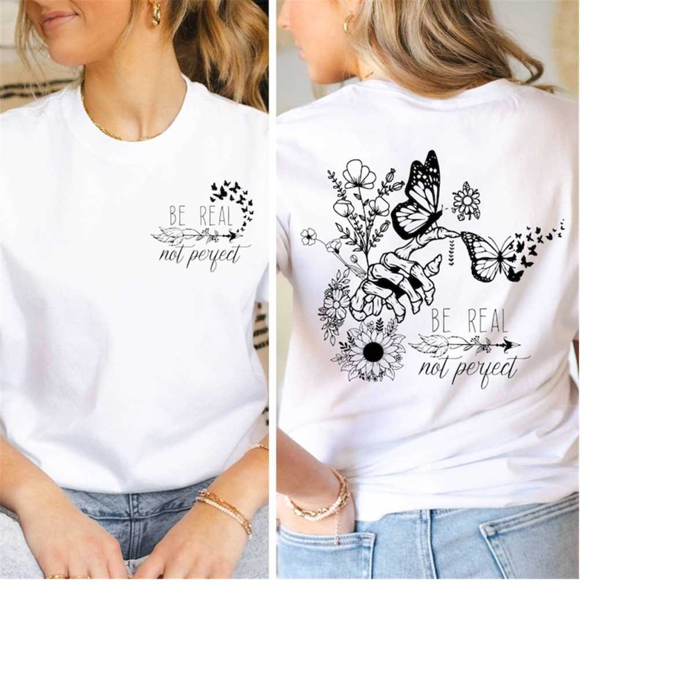 MR-1811202310940-be-real-not-perfect-shirt-self-love-shirt-inspirational-image-1.jpg