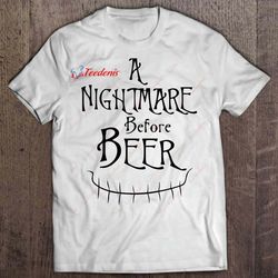 a nightmare before beer t-shirt, christmas family sweatshirts  wear love, share beauty