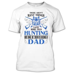 i love being a hunting but one of them is being hunting dad t shirt, dad hunter shirt