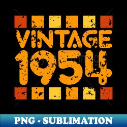 Vintage 1954 - Aesthetic Sublimation Digital File - Fashionable and Fearless