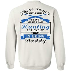 i love hunter t shirt, i love more than hunting sweatshirt