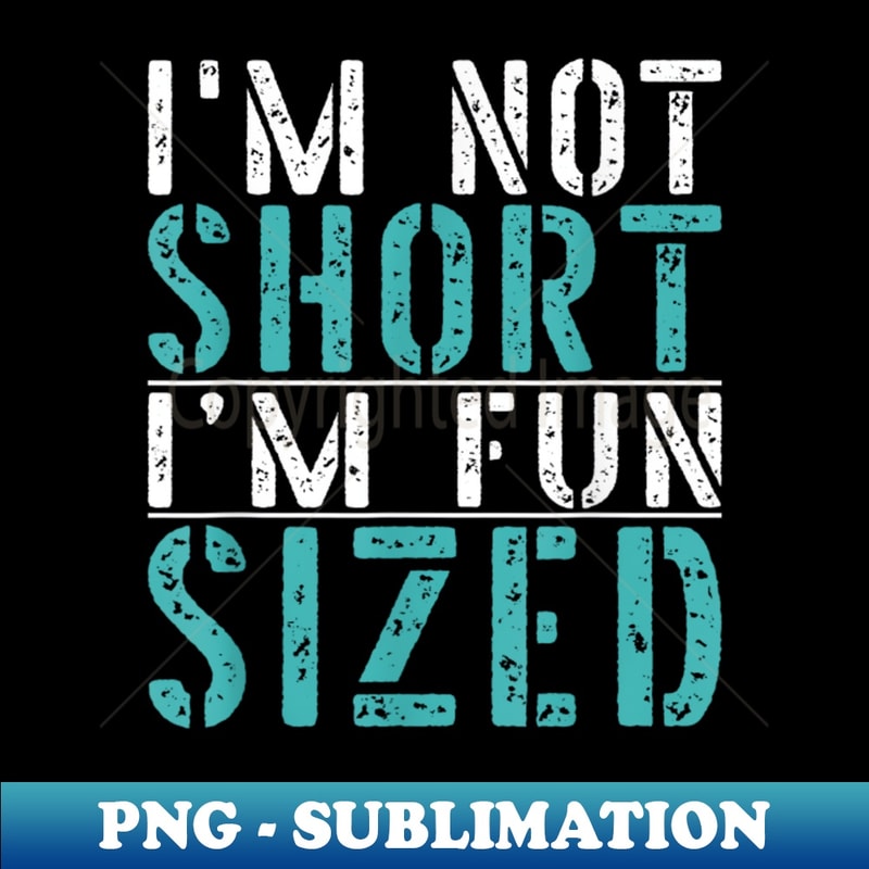 DO-20231118-21212_Im not short Im fun sized 9041.jpg