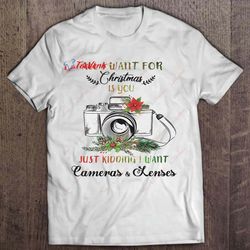 all i want for christmas is you just kidding i want cameras lenses flower version t-shirt, family christmas shirt ideas
