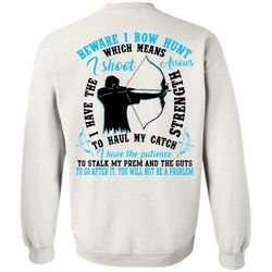 i love hunting t shirt, beware i bow hunt sweatshirt