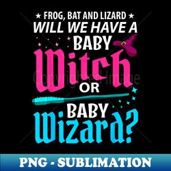 Witch Or Wizard Gender Reveal Baby Shower Party Celebration - Unique Sublimation PNG Download - Vibrant and Eye-Catching Typography