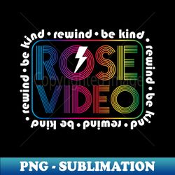 Rose Video - Exclusive PNG Sublimation Download - Vibrant and Eye-Catching Typography