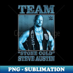 wwe team stone cold steve austin centered - png transparent digital download file for sublimation - fashionable and fearless