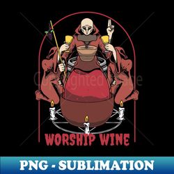 Worship Wine - PNG Transparent Sublimation File - Perfect for Personalization