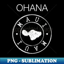 maui hawaii ohana family on a dark background - high-quality png sublimation download - add a festive touch to every day