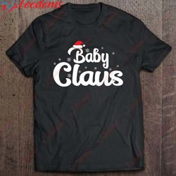 baby claus christmas family matching pajama shirt, kids christmas shirts family cheap  wear love, share beauty