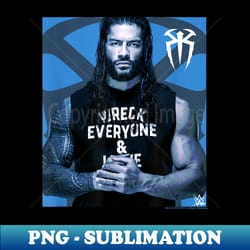 wwe roman reigns wreck everyone & leave photo portrait - professional sublimation digital download - bring your designs to life