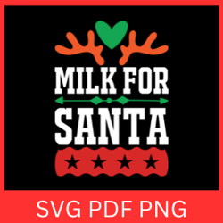 milk for santa svg, christmas svg, funny holiday quote, kids christmas svg, santa svg, santa milk, santa holiday svg