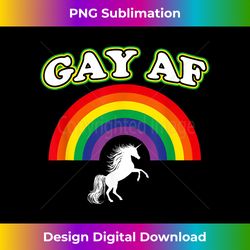 Gay Pride T-shirt - GAY AF With Rainbow And Unicor - Crafted Sublimation Digital Download - Access the Spectrum of Sublimation Artistry