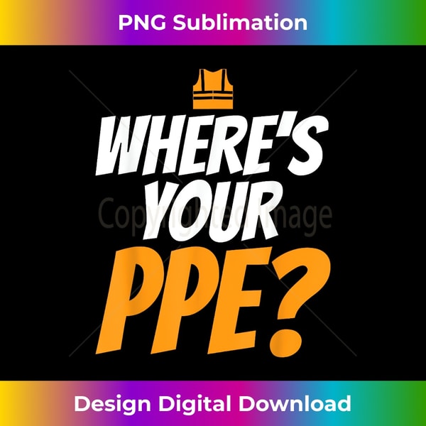 Where's Your PPE Safety Team EHS Construction Site Safe - Ar - Inspire ...