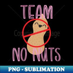 Gender Reveal Team Girl No Nuts Matching Family Baby Party - PNG Transparent Sublimation File - Boost Your Success with this Inspirational PNG Download