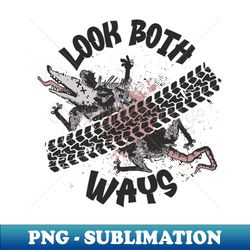 possum roadkill - look both ways - png transparent sublimation file - perfect for sublimation art