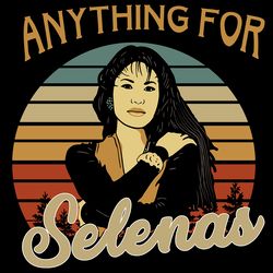 Anything For Selenas Svg, Trending Svg, Selena Svg