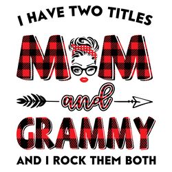 i have two titles mom and grammy svg, trending svg, mom svg