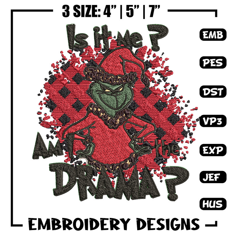 Is It Me Am I The Drama Grinch Christmas Embroidery design, Grinch christmas Embroidery, Grinch design, Instant download.jpg