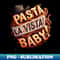 MR-20231118-24757_Pasta La Vista Baby Italian Food Humor 3884.jpg