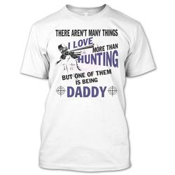i love more than hunting t shirt, coolest hunting dad t shirt
