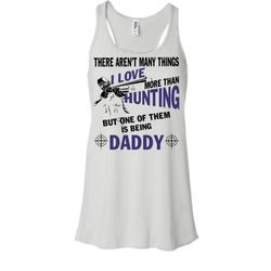 i love more than hunting t shirt, coolest hunting dad t shirt, awesome t-shirts