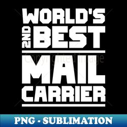 2nd best mail carrier - Trendy Sublimation Digital Download - Transform Your Sublimation Creations