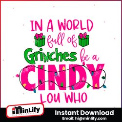 in w world full of grinches be a cindy lou who svg file