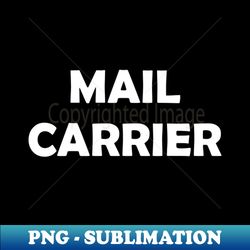 Mail Carrier - Funny - PNG Transparent Sublimation Design - Transform Your Sublimation Creations