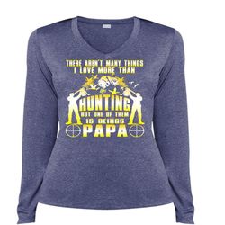 I Love More Than Hunting T Shirt, Them Is Beings Papa T Shirt, Cool Shirt (Ladies LS Heather V-Neck)
