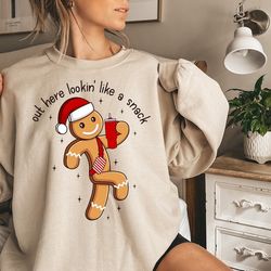 christmas gingerbread sweatshirt, out here lookin like a snack shirt, christmas snacks shirt, christmas cookies shirt, f